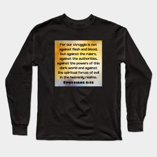 Bible Verse Ephesians 6:12 Long Sleeve T-Shirt